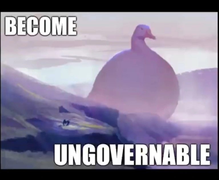 Become ungovernable