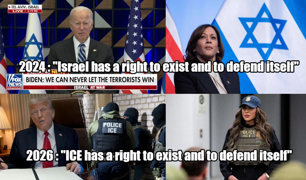 meme with the top half showing Biden and Harris in front of "Israel" flags with text: ' 2024 : "Isreal has a right to exist and defend itself" '; the bottom half shows pictures of Trump, ICE agents and Kristi Noem with text: ' 2026 : "ICE has a right to exist and defend itself" '
