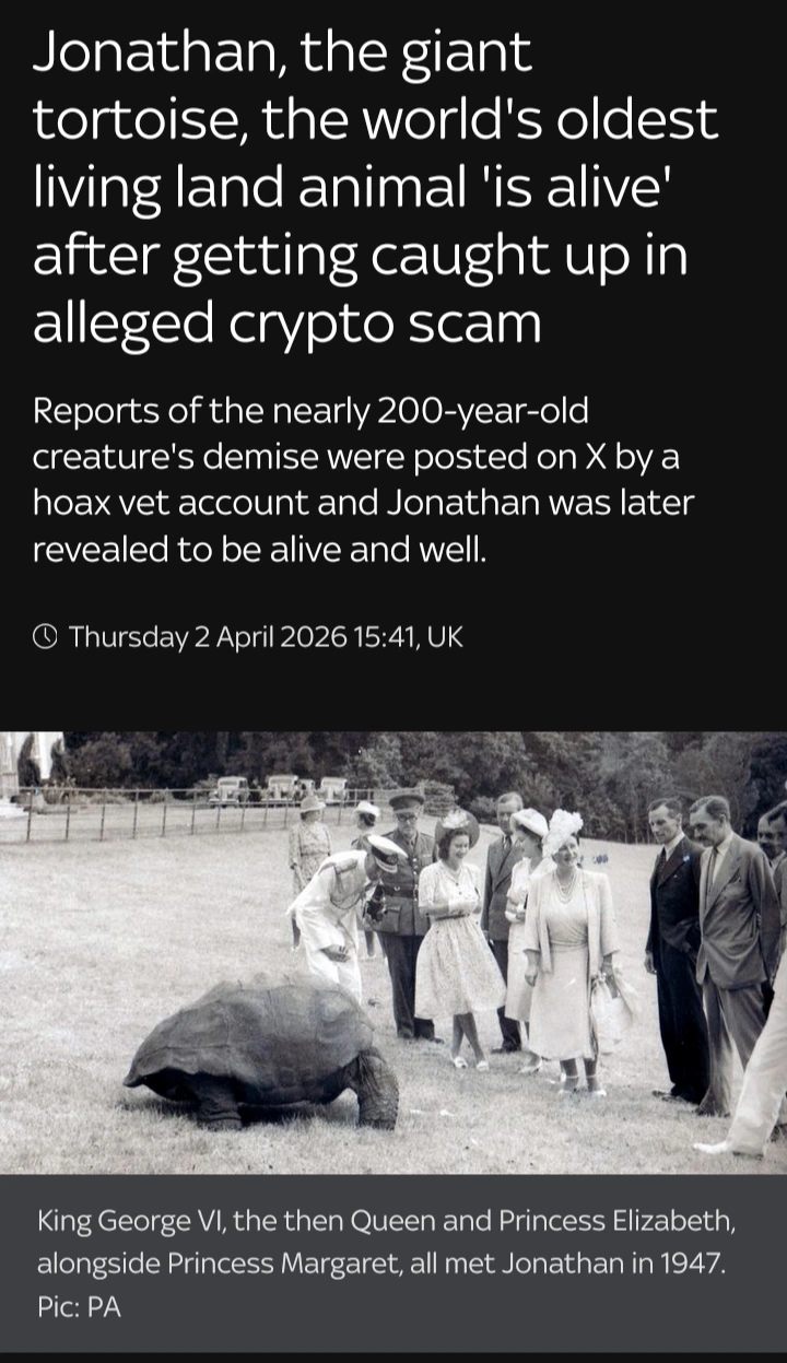 Photo of Jonathan the giant tortoise being visited by british royalty in 1947. The headline reads: "Jonathan, the giant tortoise, the world's oldest living land animal 'is alive' after getting caught up in alleged crypto scam." And the sub header reads: "reports of the nearly 200 year old creature's demise were posted on X by a host vet account and Jonathan was later revealed to be alive and well."